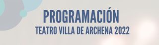 Programación Teatro Villa de Archena 2022